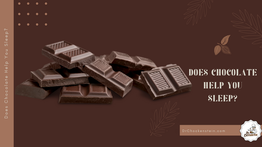 Does Chocolate Help You Sleep? | DrChockenstein.com