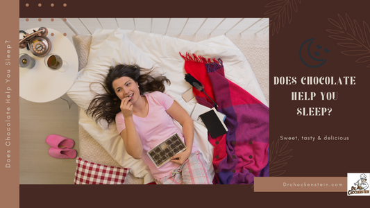 Does Chocolate Help You Sleep? | DrChockenstein.com