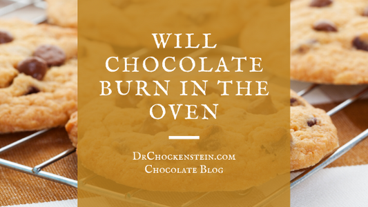 Will chocolate burn in the oven