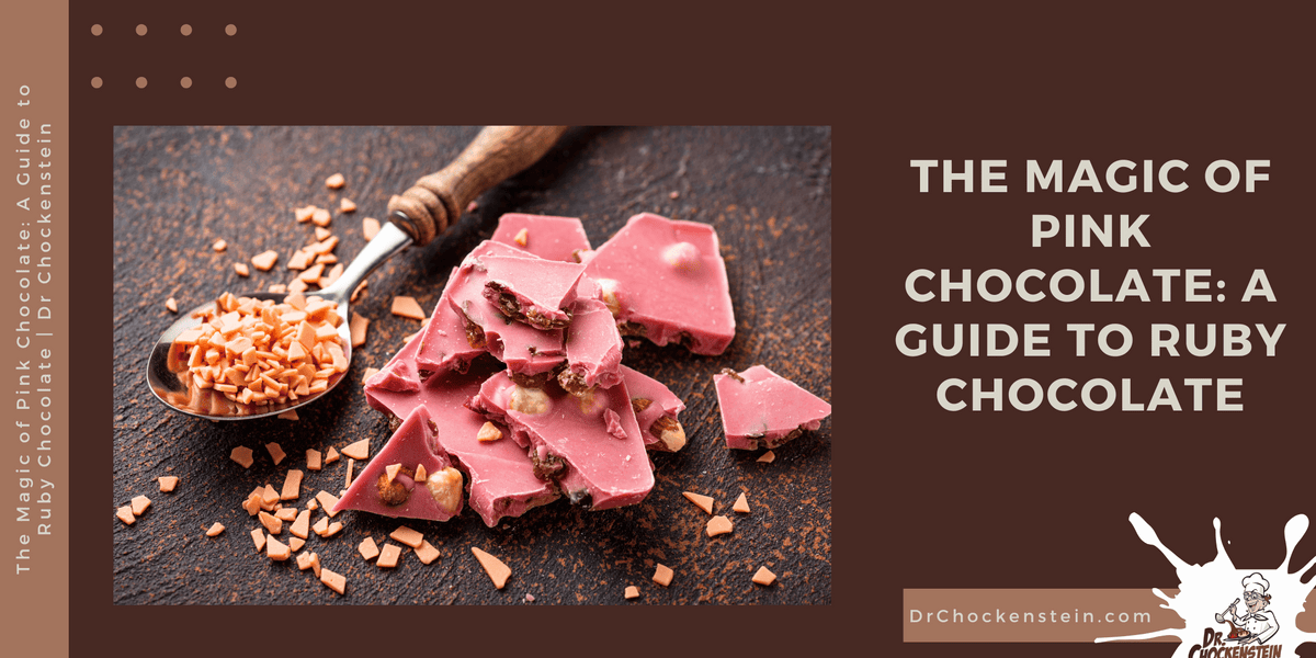 What Is Ruby Chocolate? The Perfect Pink Treat, Makes Its Way out West -  Sunset Magazine