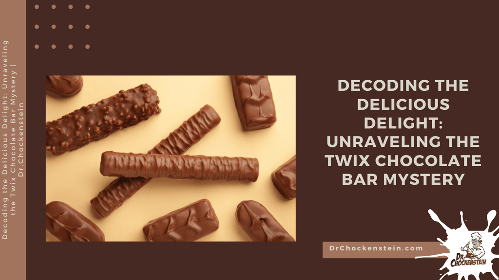Decoding the Delicious Delight: Unraveling the Twix Chocolate Bar Mystery | Dr.Chockenstein