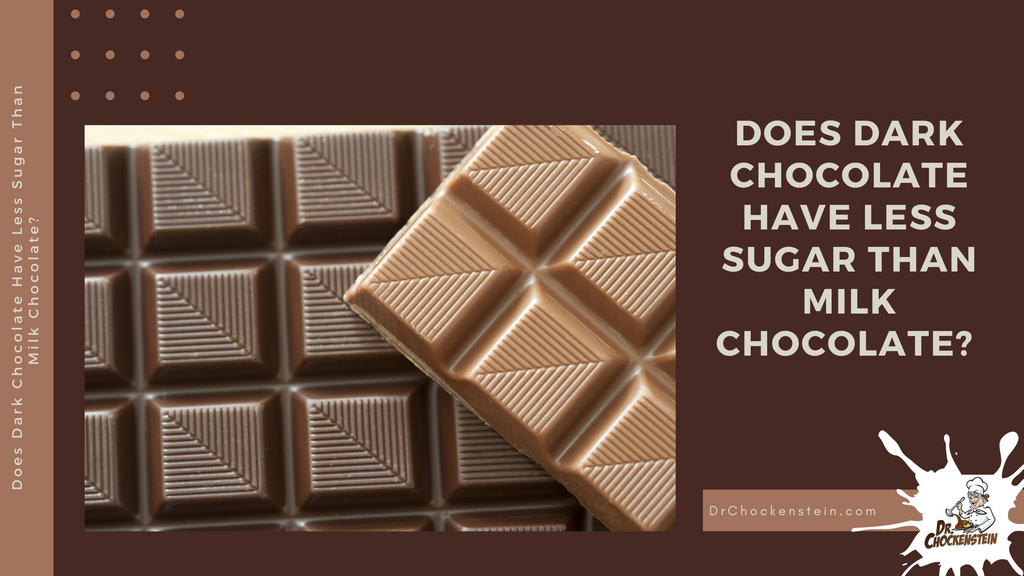 Does Dark Chocolate Have Less Sugar Than Milk Chocolate? | Dr.Chockenstein