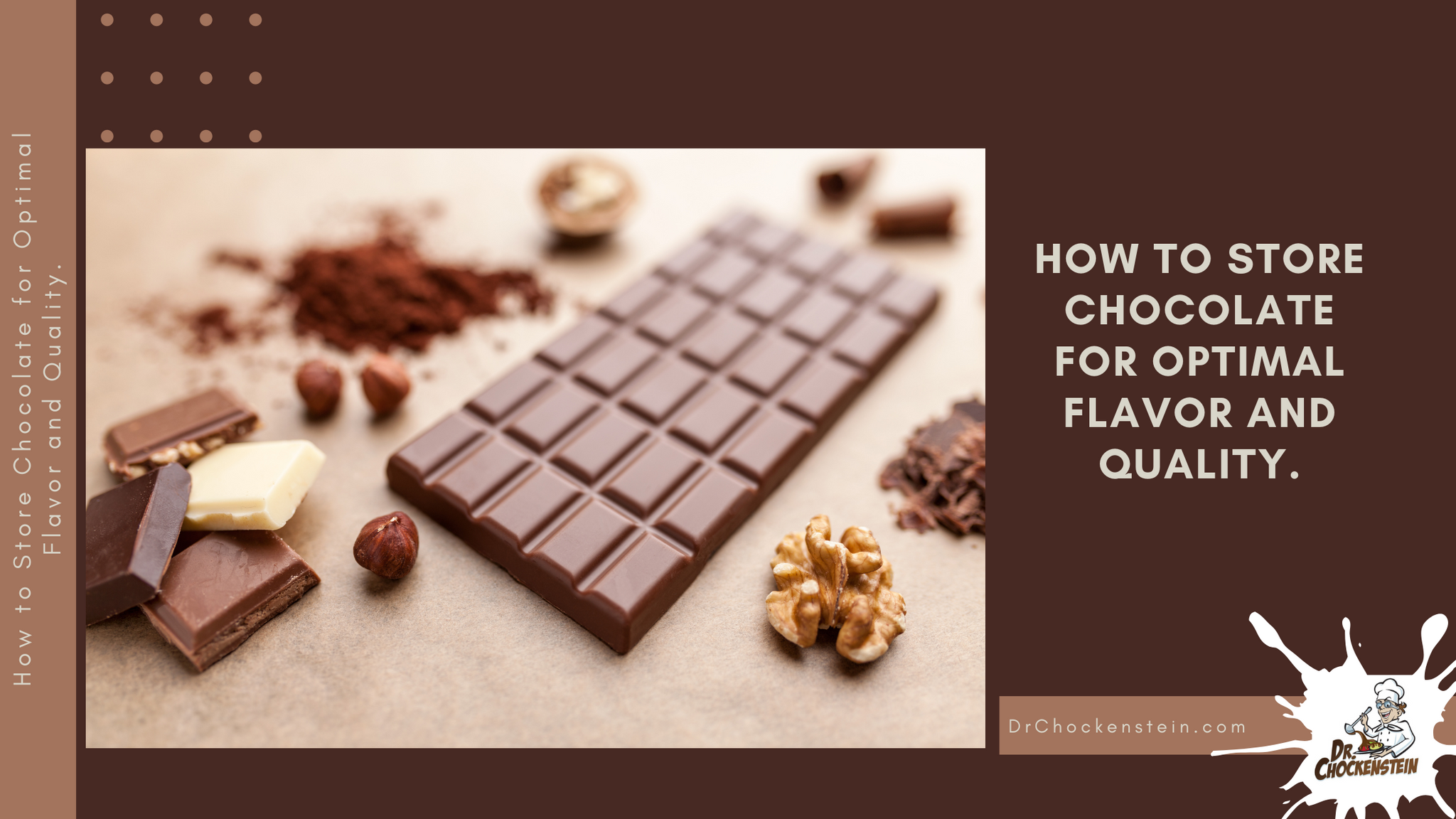 How to Store Chocolate for Optimal Flavor and Quality. Dr.Chockenstein
