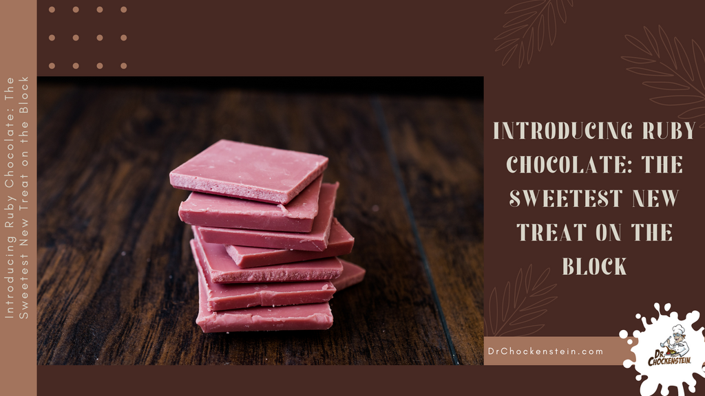 Introducing Ruby Chocolate: The Sweetest New Treat on the Block | Dr Chockenstein