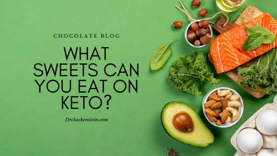 What Sweets Can You Eat on Keto?