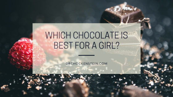 Which chocolate is best for a girl?