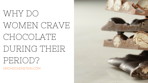 Why Do Women Crave Chocolate During Their Period? | Dr. Chockenstein