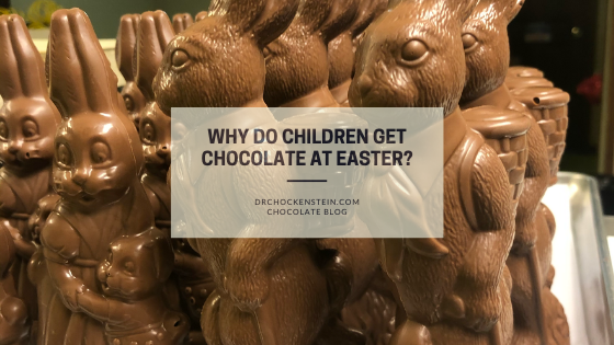 Why do Children get Chocolate at Easter? | Dr. Chockenstein